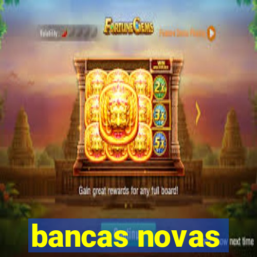 bancas novas